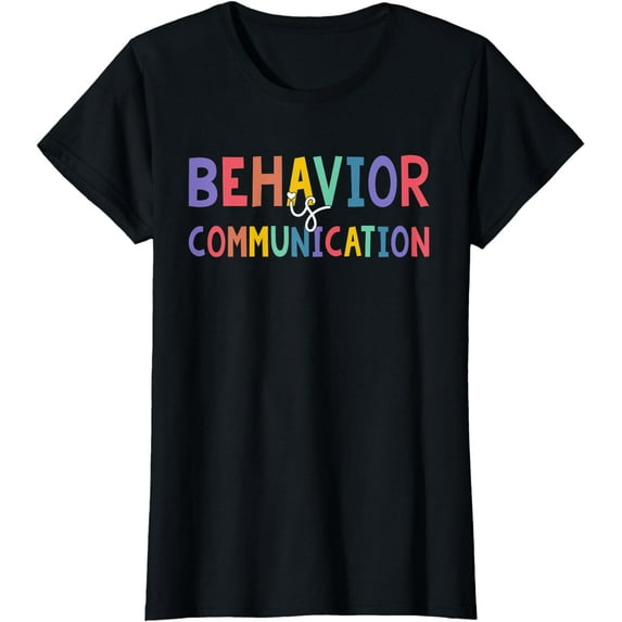 Cute Behavior Is Communication for Special Education Teacher T-Shirt