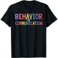 thumbnail image 1 of Cute Behavior Is Communication for Special Education Teacher T-Shirt, 1 of 4