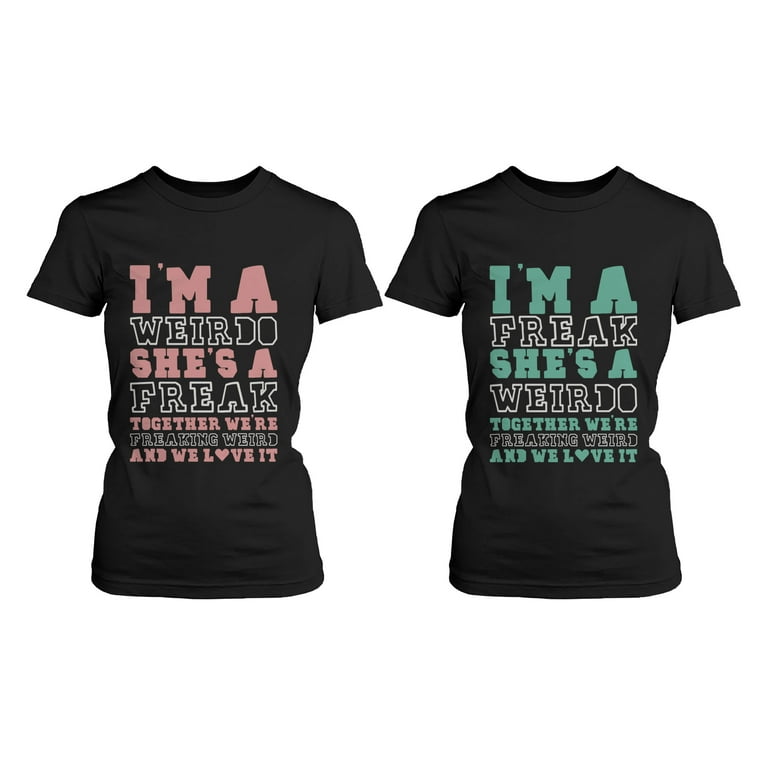 Cute Best Friend T Shirts Freak and Weirdo Funny BFF Matching Shirts Walmart