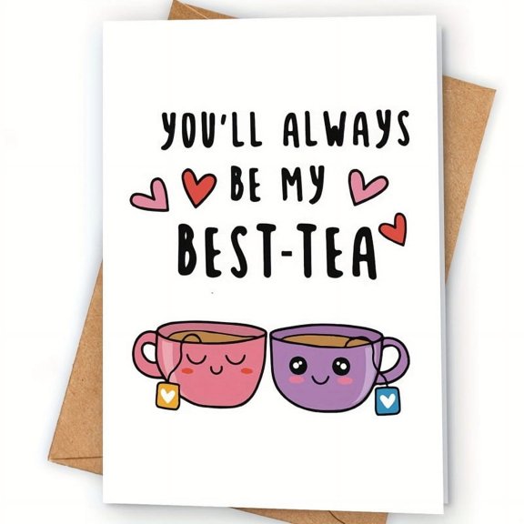 Cute Best-Tea Greeting Card  "You'll Always Be My Best-Tea" Design  Includes Envelope  Perfect for Friends, Love, or Appreciation Gifts