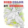 Cute Bird Color by Numbers: Color By Number Book for All Ages People ...
