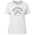 thumbnail image 1 of Cute Born To Be Unicorn T-Shirt Women -Image by Shutterstock, Female Small, 1 of 4