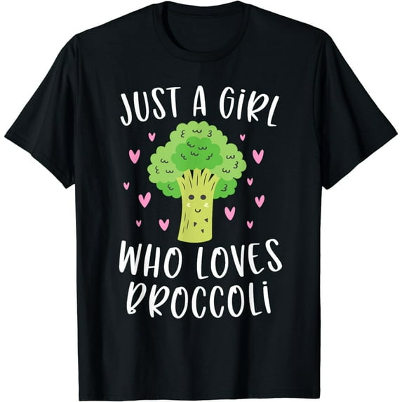 Cute Broccoli Shirt For Girls Just A Girl Who Loves Broccoli T-Shirt