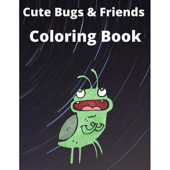 Cute Bugs & Friends Coloring Book : bug catcher, cutest insects, bug coloring book for toddlers, bettle, (Paperback)