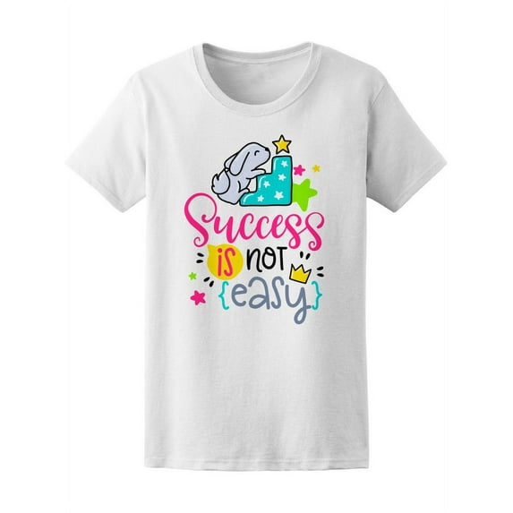 Cute Bunny Success Is Not Easy T-Shirt Women -Image by Shutterstock, Female x-Large