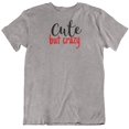 thumbnail image 1 of Cute But Crazy T-Shirt Gift for Teenage Boys, Brother, Boyfriend, Dad and Men Athletic Heather, 1 of 8