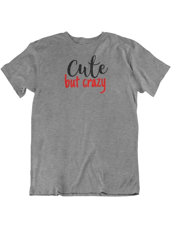 Cute But Crazy T-Shirt Gift for Teenage Boys, Brother, Boyfriend, Dad and Men Deep Heather
