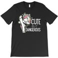 thumbnail image 1 of Cute But Dangerous Funny Sarcastic Quote Humor Graphic Novelty - Comfortable Fit H14548 T-Shirt, for Men and Women, Up to Size 5XL, 1 of 2