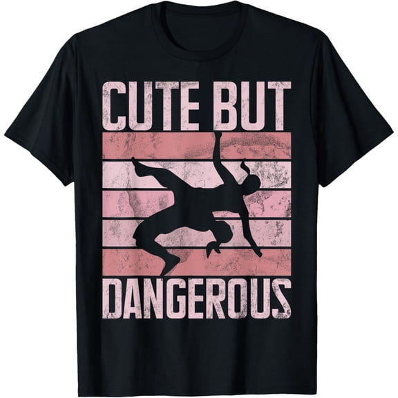Cute But Dangerous Wrestle Wrestling Wrestler Girl Grappling Funny Creative Graphic T-Shirt