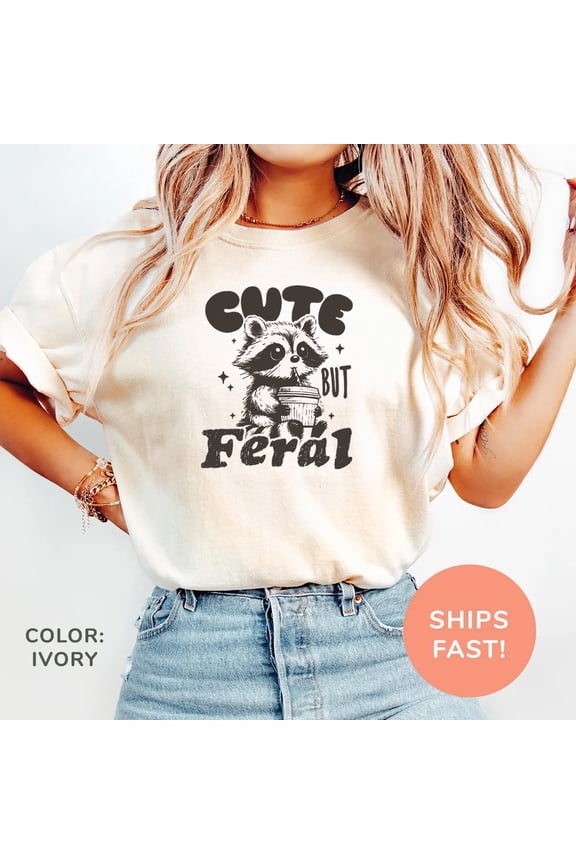 Cute But Feral Raccoon T-Shirt, Funny Wild Animal Graphic Tee, Sarcastic Vintage Shirt for Women