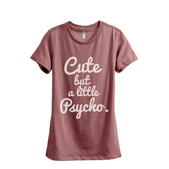 Cute But a Little Psycho Women's Fashion Relaxed T-Shirt Tee Heather Rouge Medium