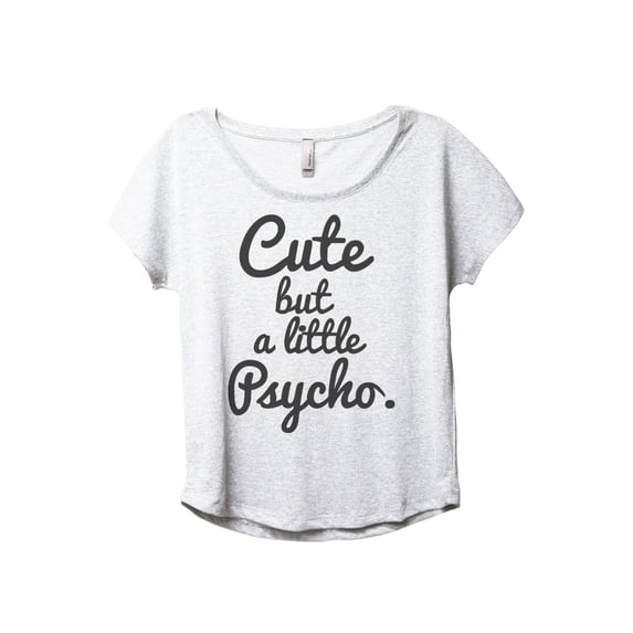 Cute But a Little Psycho Women's Fashion Slouchy Dolman T-Shirt Tee Heather White 2X-Large