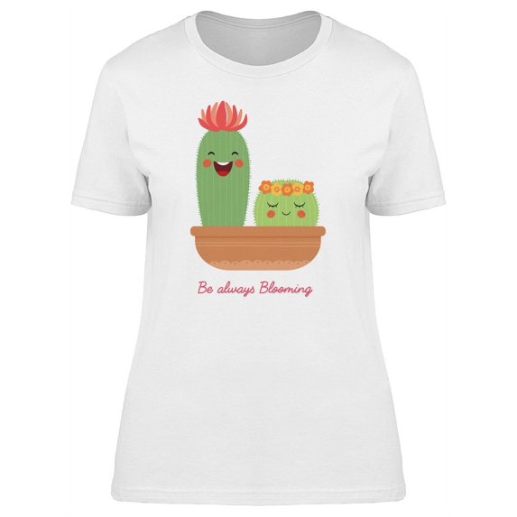 Cute Cactus Be Always Blooming T-Shirt Women -Image by Shutterstock, Female XX-Large