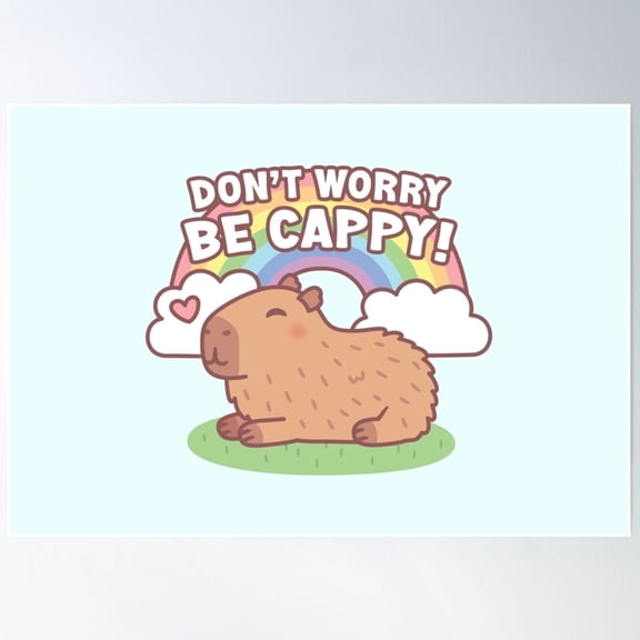 Cute Capybara Rainbow Dont Worry Be Cappy Wall Art Poster, Poster Only