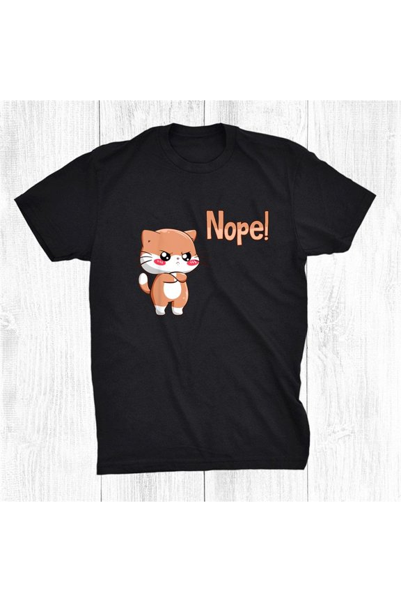 Cute Cat Nope Sassy Funny Pet Lover Graphic Clothing Unisex T-Shirt, S-5XL