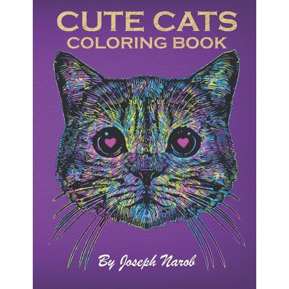 Cute Cats Coloring Book: An Adult Coloring Relaxing Book with Funny Cats, Adorable Kittens, and Hilarious Scenes for Cat Lovers (Paperback)