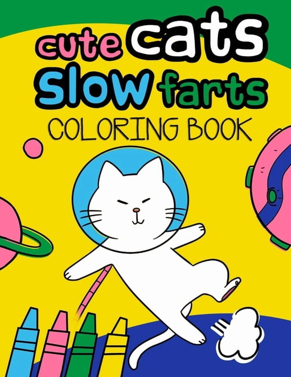 Cute Cats Slow Farts: Funny Cat Coloring Book for Adults and kids (Paperback) by Ao Coloring Books