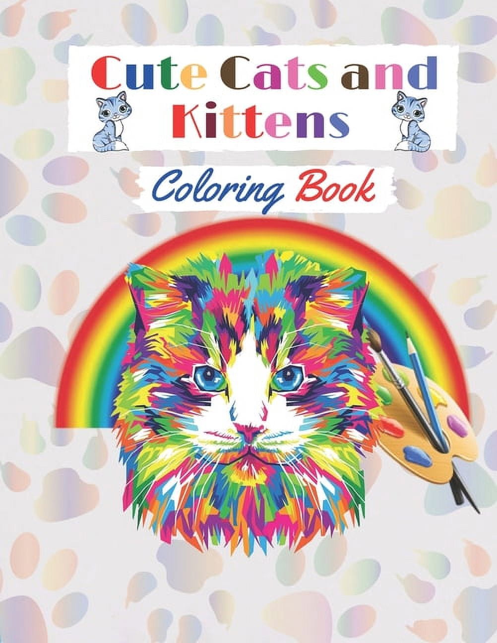 INC FANCY PUBLISH Cute Cats and Kittens Coloring book: Amazing coloring Book with funny Cats and Kittens for cat lovers (Adults and Kids activity Book)., (Paperback)