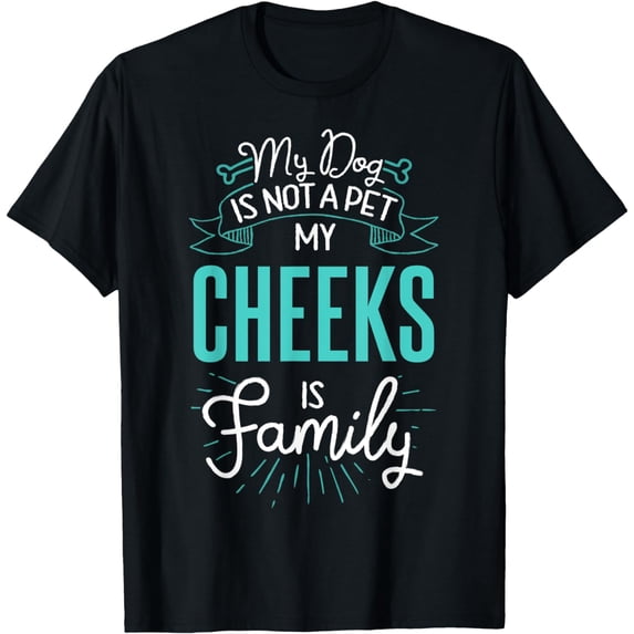 Cute Cheeks Design Family Dog Giftn T-Shirt