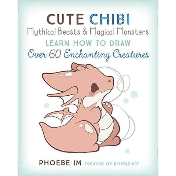 Pre-Owned Cute Chibi Mythical Beasts & Magical Monsters: Learn How to Draw Over 60 Enchanting (Paperback 9781631068720) by Phoebe Im