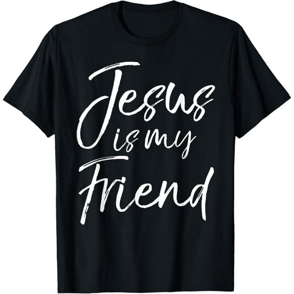 Cute Christian Gift for Women Jesus is My Friend Funny Creative Graphic T-Shirt