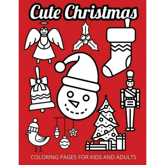 Cute Christmas: Coloring Pages for Kids and Adults, (Paperback)