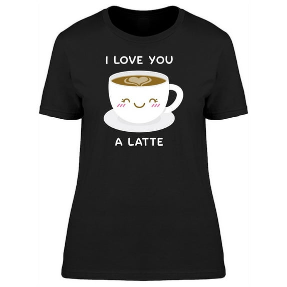Cute Coffee Cup I Love U Quote T-Shirt Women -Image by Shutterstock, Female Medium