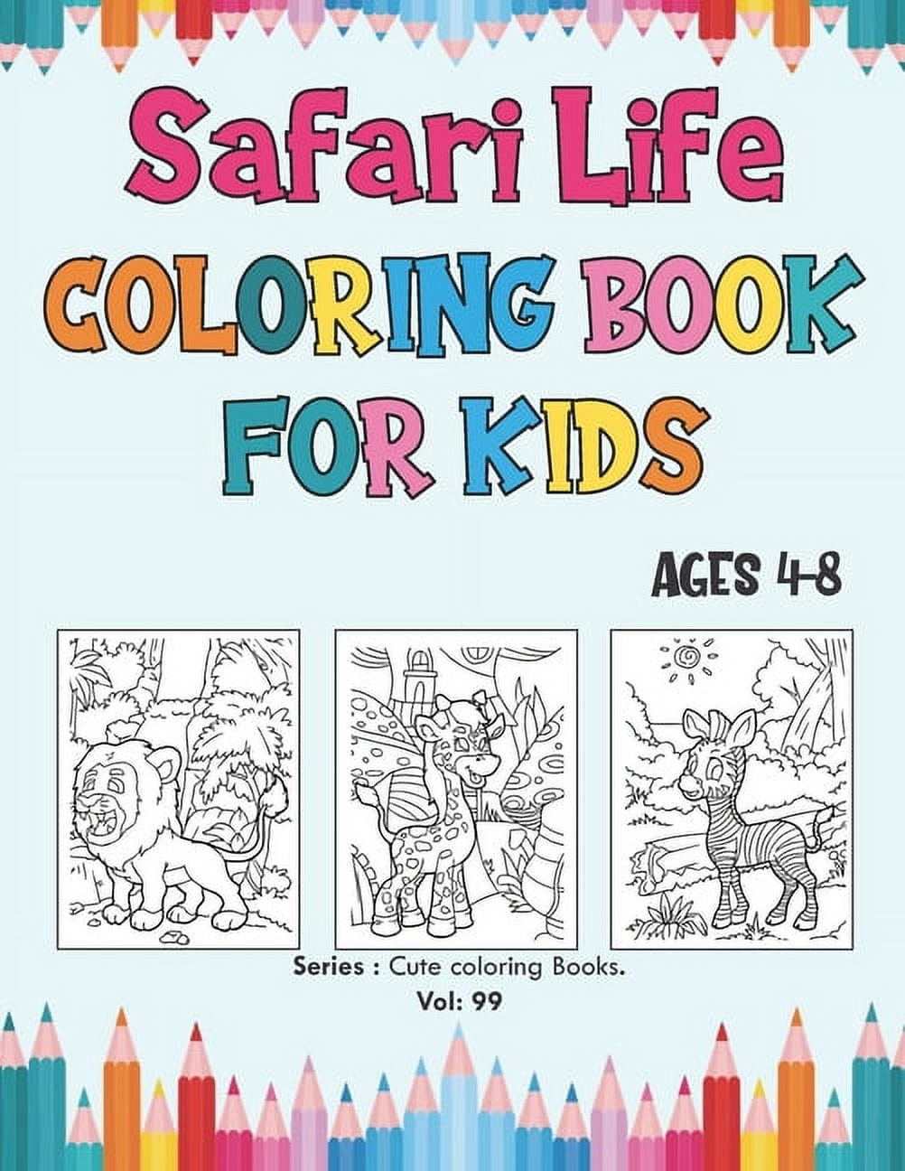 Cute Coloring Books: Safari Life Coloring Book for Kids Ages 4-8: Perfect  Wild Animals Coloring Book for Boys, Girls, and kids of Ages 4-8 and up,  African Animals Books for kids. (Paperback) 