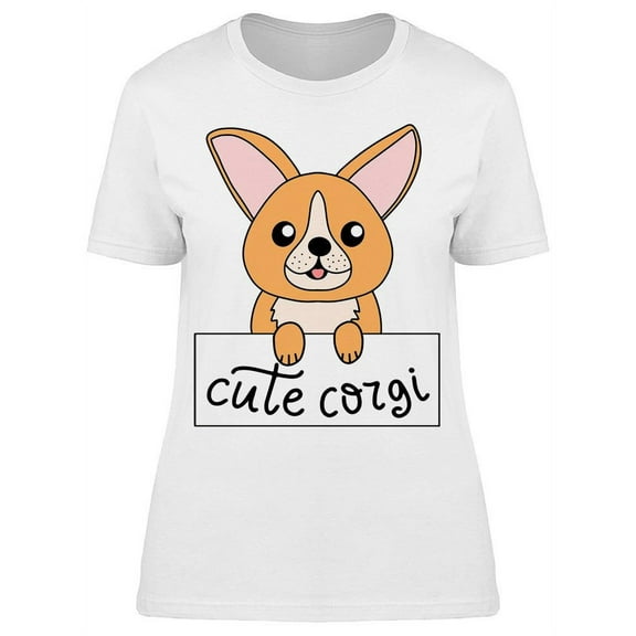 Cute Corgi With A Sign T-Shirt Women -Image by Shutterstock, Female Medium