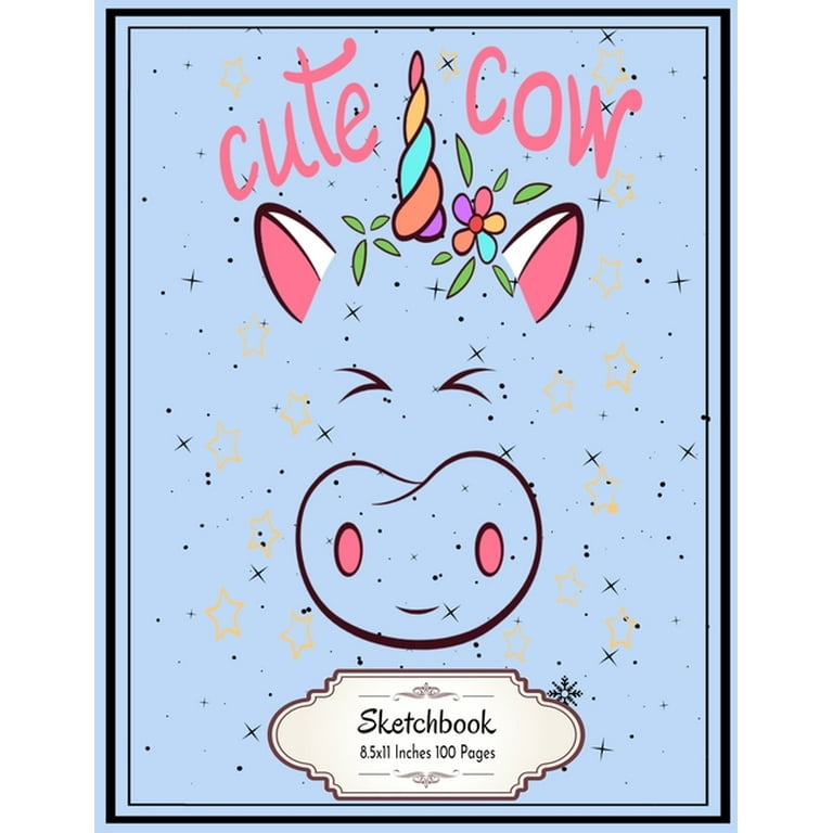Cute Cow Unicorn: Unicorn Cow sketchbook 8.5x11 Inches 100 Pages Lovely  Gift for Kids who Love Unicorn and Cow (Paperback)