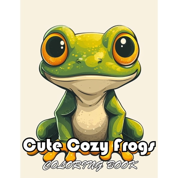 Cute Cozy Frogs Coloring Book: High Quality +100 Beautiful Designs for All Ages, (Paperback)