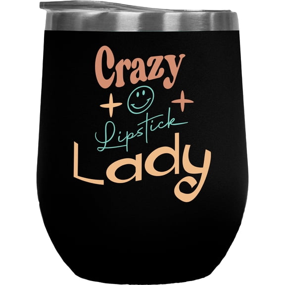 Cute Crazy Lipstick Lady, Beauty Themed Merch Gift for Makeup Artist or Lovers, Cosmetologists & Beauticians, Black 12oz Insulated Wine Tumbler