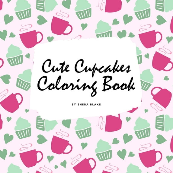 Cute Cupcakes Coloring Book for Children (8.5x8.5 Coloring Book / Activity Book) (Paperback)
