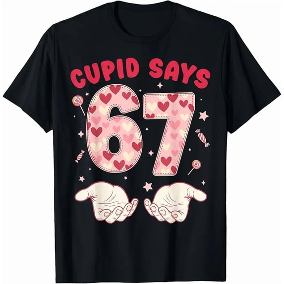 Cute Cupid Says 67 Heart Print Valentine for Men Women Graphic Casual Tee