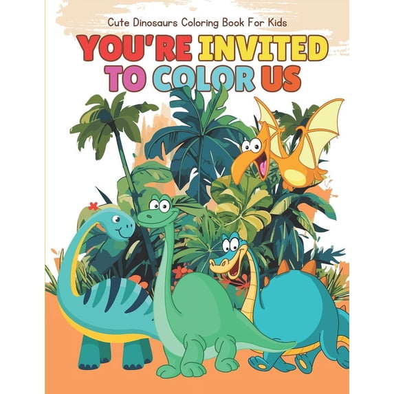 Cute Dinosaurs Coloring Book: With 40 Wonderful Images Ready To Color, You Are Invited To Add Your Touch For Toddlers, K, (Paperback)