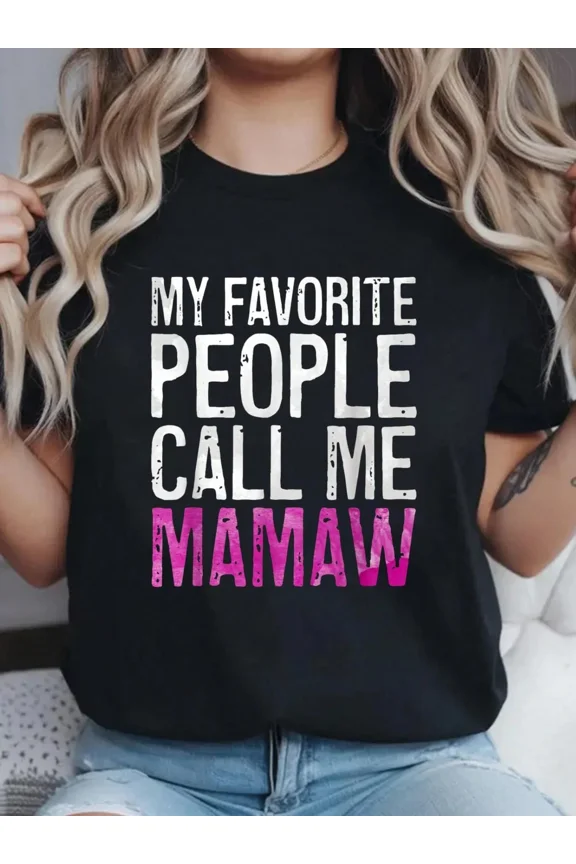 Cute Distressed My Favorite People Call Me Mamaw T-Shirt, Funny Grandmother Tee Shirt for Women, Thoughtful Birthday Gift for Mamaw, Casual Everyday Apparel Top
