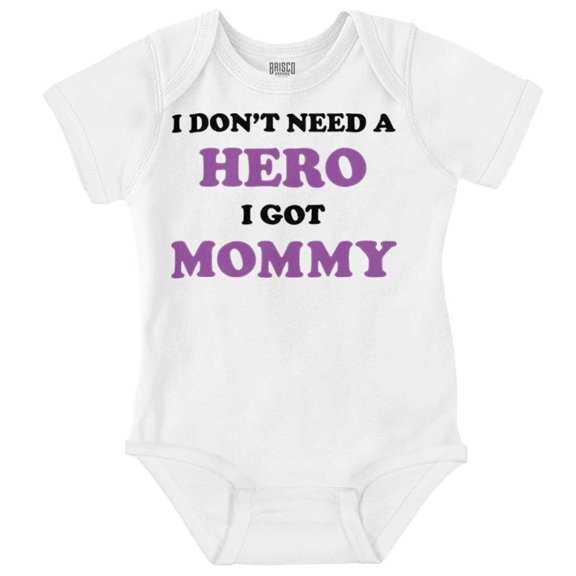 Cute Dont Need A Hero I Have Mommy Romper Boys or Girls Infant Baby Brisco Brands 6M