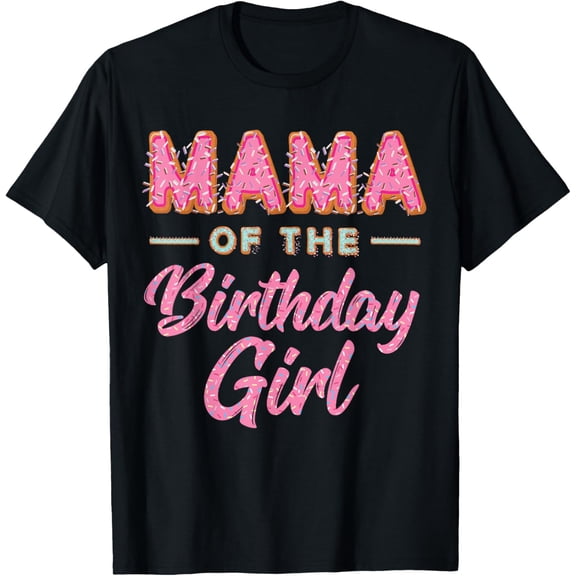 Cute Donut Mama Birthday Girl Shirt Sweet Family Donut Bday T-Shirt100% cotton