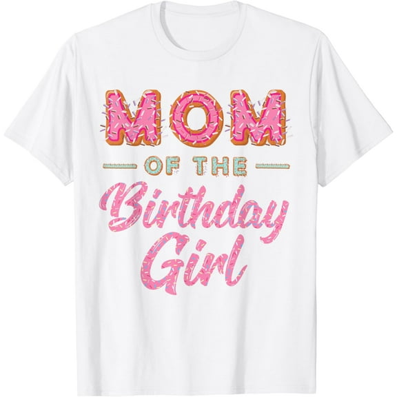 Cute Donut Mom Birthday Girl Shirt Sweet Family Donut Bday T-Shirt100% pure cotton white short-sleeved T-shirts for men and women