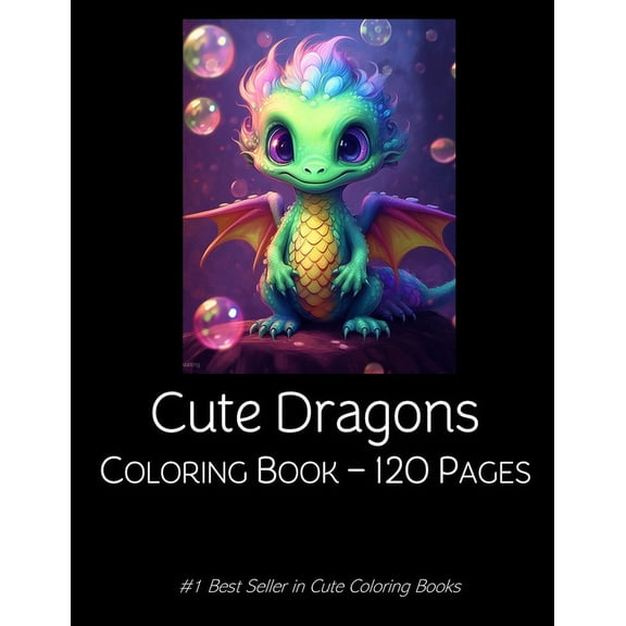 Cute Dragons Coloring Book: Dragon Coloring Book For Kids Children 120 pages, (Paperback)