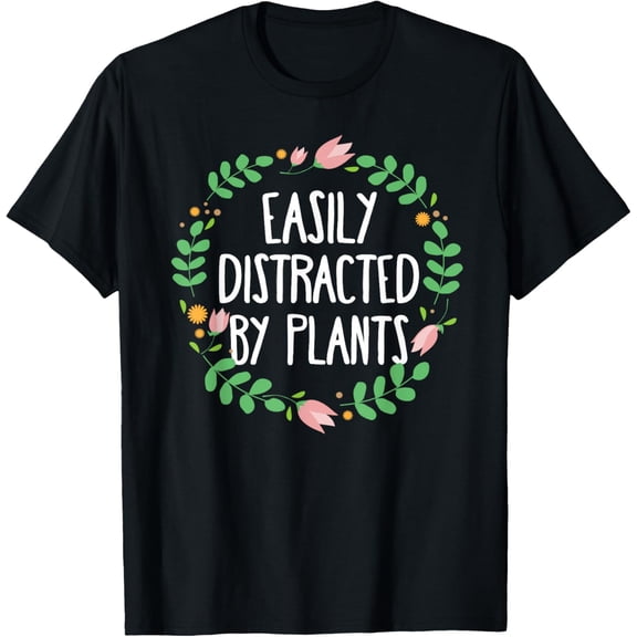 Cute Easily Distracted By Plants Gardening Gift T-Shirt