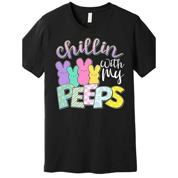 Cute Easter Chillin With My Peeps Candy Bunnies Premium T-Shirt 589230 funny Men'S Short Sleeve Graphic T-shirt Collection black TT2