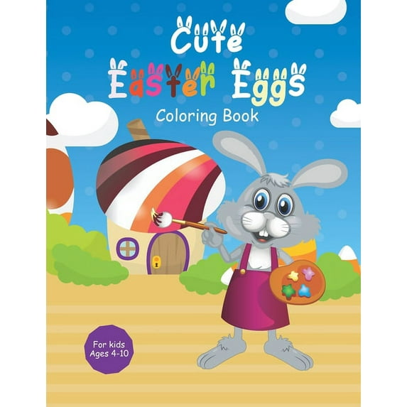 Cute Easter Eggs Coloring Book : Eatser coloring activity book for kids ages 4-10 (Paperback)