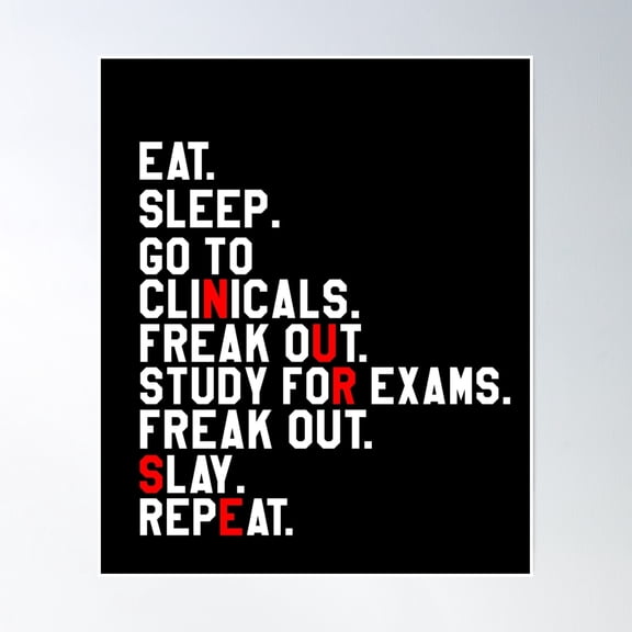 Cute Eat Sleep Clinicals Freak Out Nursing School Cna Poster Wall Art, Modern Wall Decor, 16x24 UNFRAMED