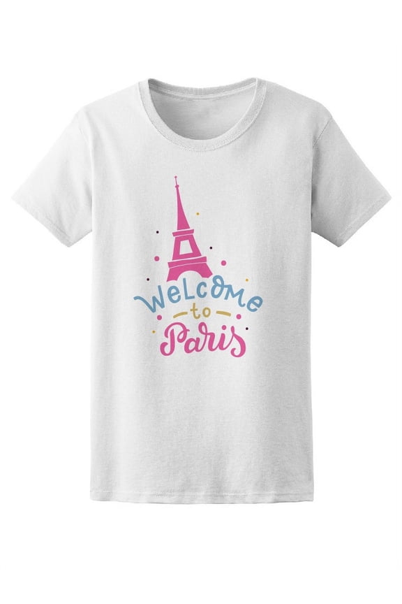 Cute Eiffel Tower Paris, Welcome T-Shirt Women -Image by Shutterstock, Female XX-Large