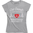 thumbnail image 1 of Cute Enough To Stop Your Heart Skilled Enough To Restart It Funny Slogan T-Shirt, 1 of 4