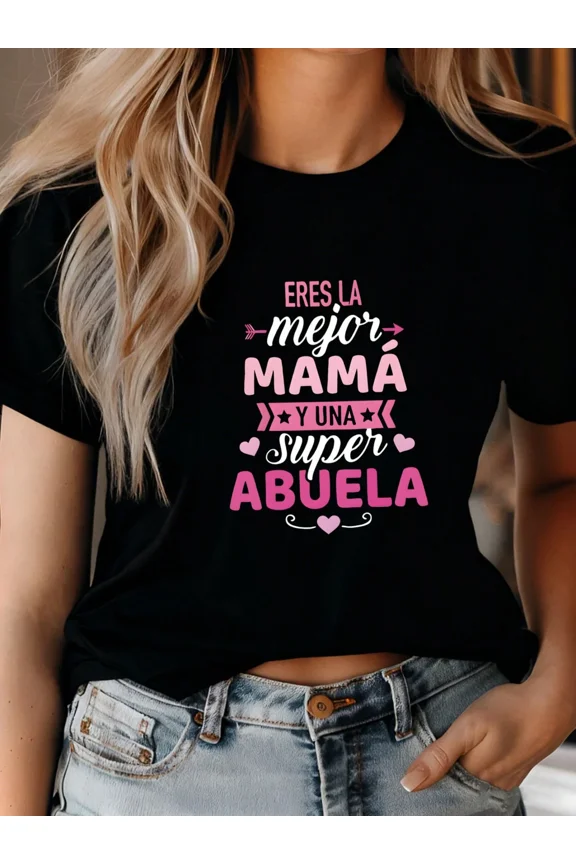 Cute Eres La Mejor Mama y Una Super Abuela T-Shirt, Spanish Best Mom Ever & Super Grandma Graphic Tee, Thoughtful Mother's Day Birthday Gift for Her