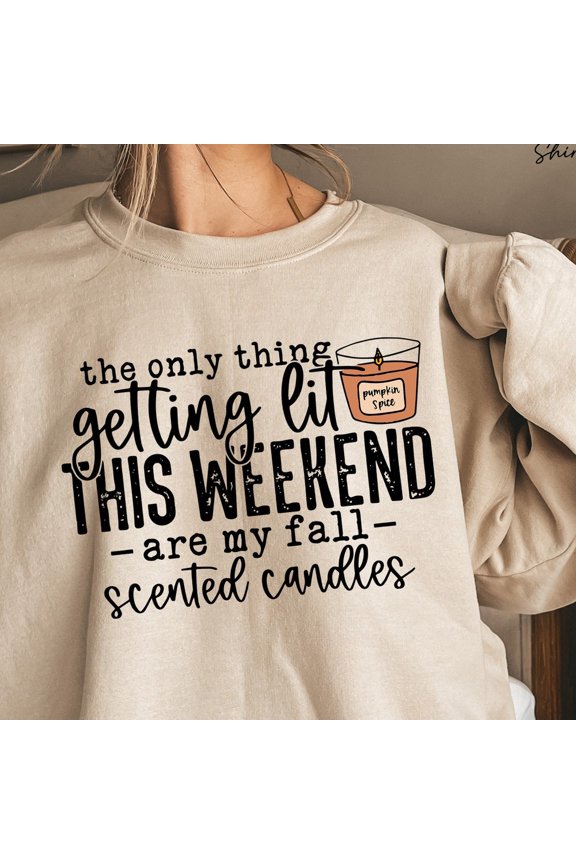 Cute Fall Shirt, The Only Thing Getting Lit This Weekend Are My Fall Candles, Hello Fall Shirt, Autumn Shirt, Fall Crewneck Unisex S-5XL Hot Trending Shirt, Vintage Birthday Gift