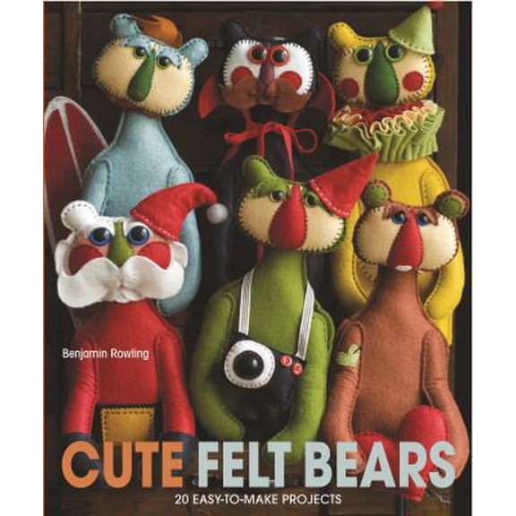 Pre-Owned Cute Felt Bears: 20 Easy-to-Make Projects (Paperback) 1438005040 9781438005041