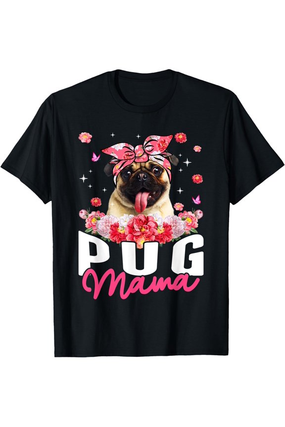 Cute Floral Pug Mama Dog Lover T-Shirt Perfect Mother's Day Gift
